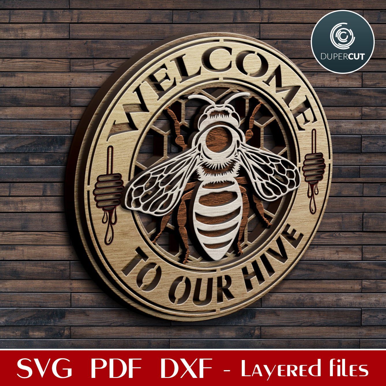 "Welcome to our hive" bee and honeycomb sign SVG DXF layered cut files for Glowforge, Cricut, Xtool, CNC plasma laser machines by www.dupercut.com