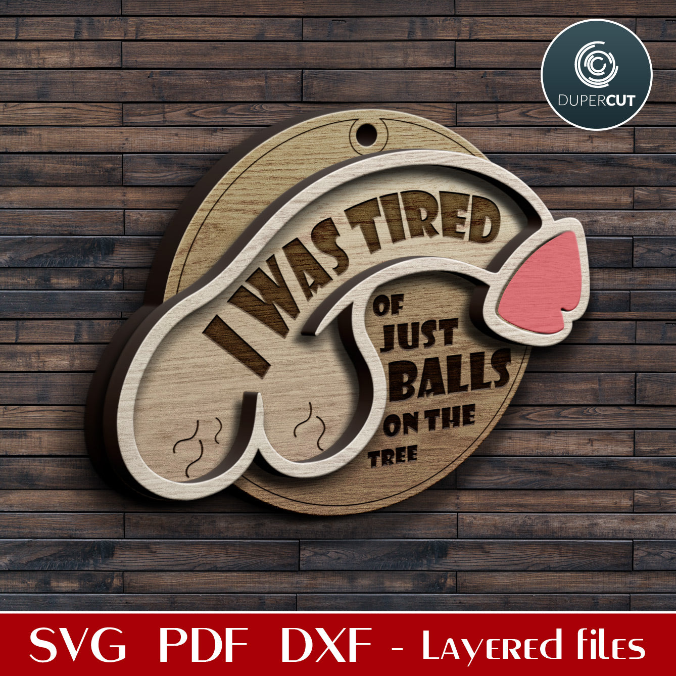 Funny Christmas ornament, funny dick and balls, laser cutting pattern vector files for Glowforge, Cricut, Xtool, CNC plasma machines by www.dupercut.com
