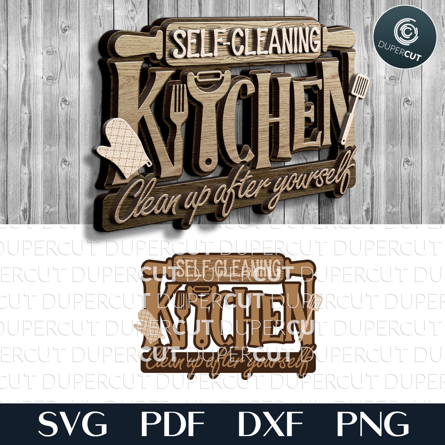 Wooden sign with 'Self-Cleaning Kitchen' text on a wooden background, featuring SVG, PDF, DXF vector files. Layered funny phrase for laser cutting machines Glowforge, Xtool, Cricut, CNC plasma, scroll saw pattern by www.DuperCut.com