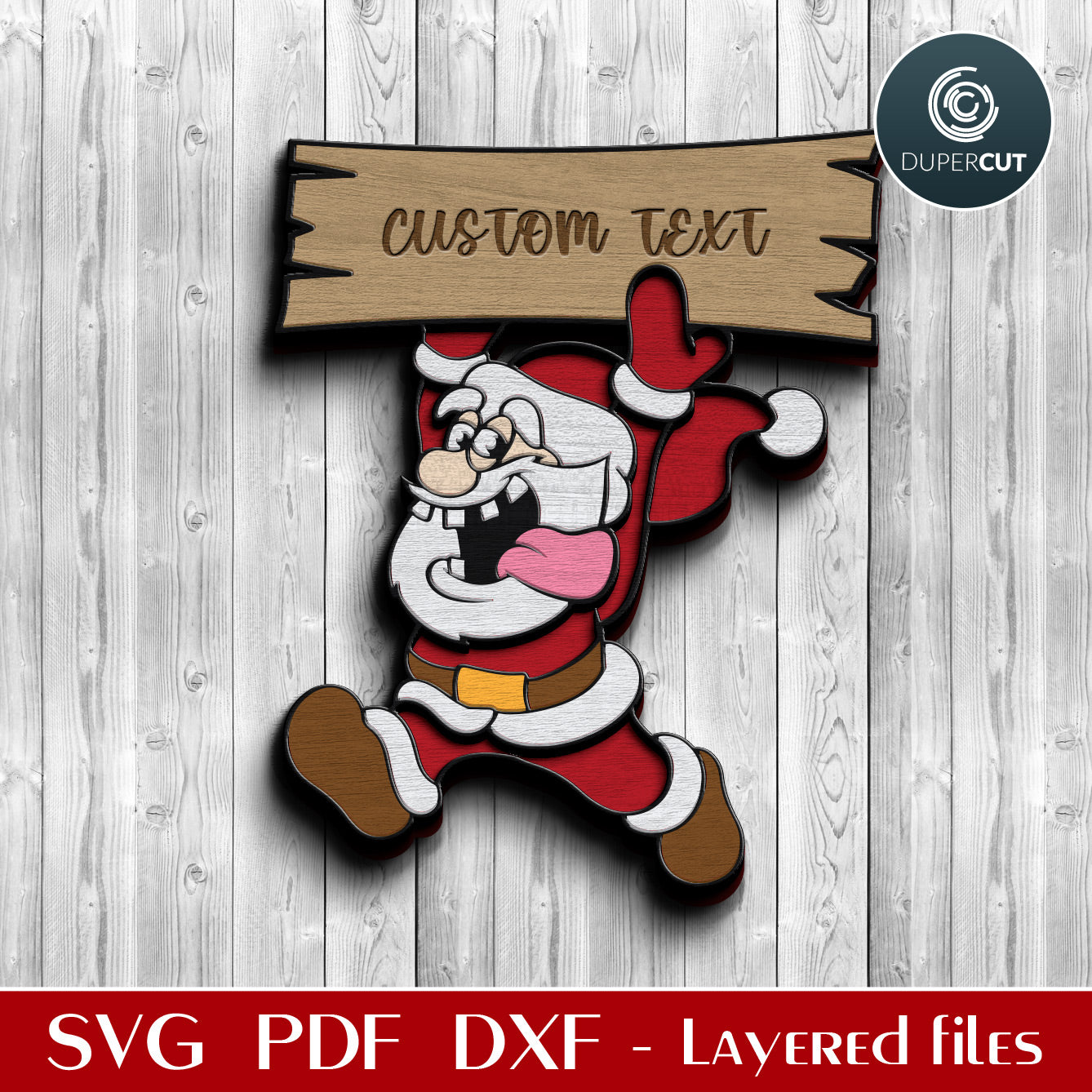 Silly Santa Christmas decor, personalized custom funny ornament - SVG DXF vector template laser cutting files for Glowforge, Xtool, Cricut, CNC plasma machines scroll saw pattern by www.dupercut.com