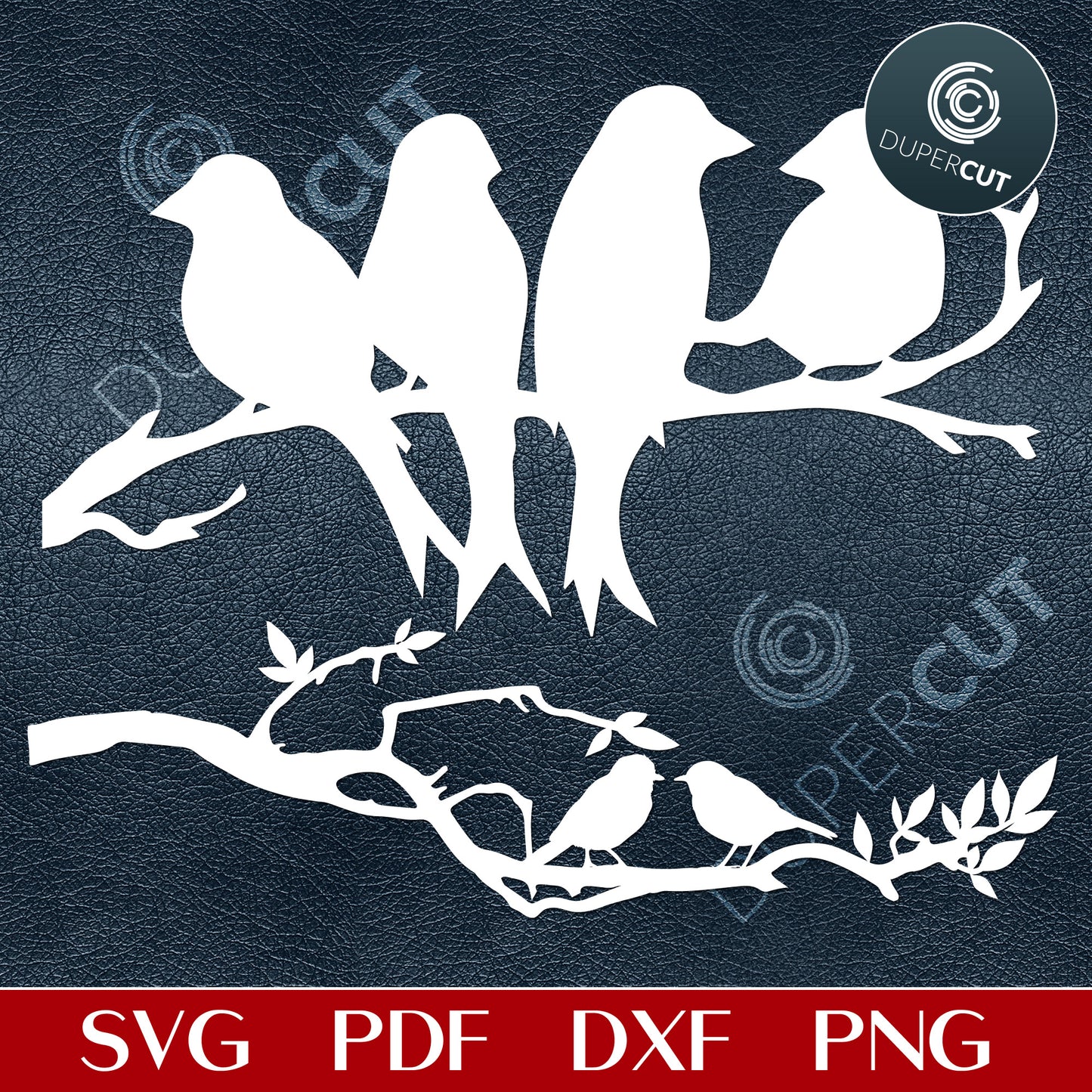 Four Birds on a branch silhouettes - SVG DXF PNG vector files for laser and CNC machines, Cricut, Silhouette Cameo, Glowforge projects.
