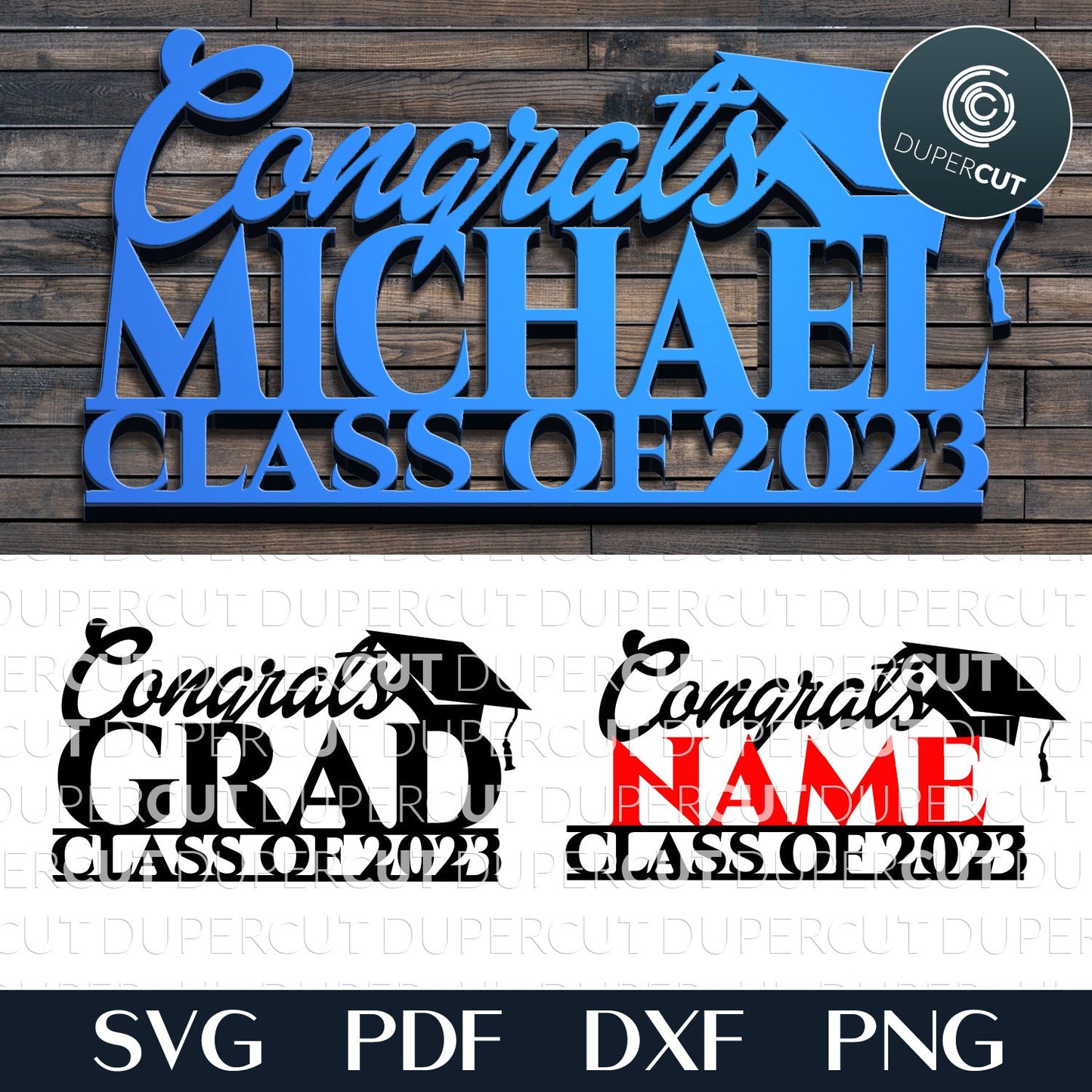 Class of 2023 Congrats Grad - add custom name - SVG DXF personalized files for laser cut machines Glowforge, Cricut, Silhouette, CNC plasma, scrollsaw pattern by www.DuperCut.com