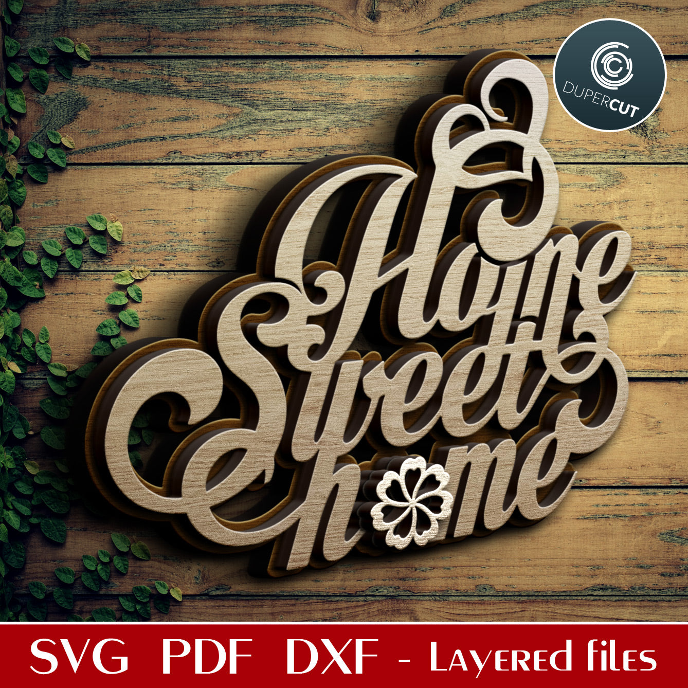 Home Sweet Home - DIY cabin decoration door sign - SVG PDF DXF layered laser cutting files for Glowforge, Cricut, Silhouette Cameo, CNC Plasma machines