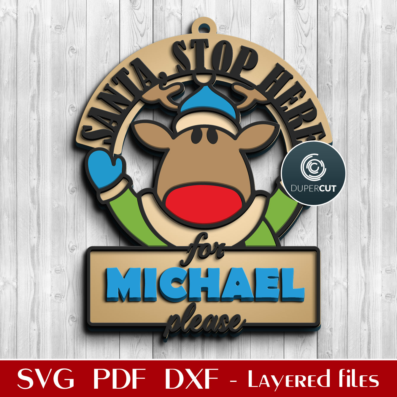 Reindeer sign - Santa, stop here personalized Christmas door hanger template, SVG DXF layered vector files for laser cutting with Glowforge, Cricut, silhouette, CNC plasma machines by DuperCut