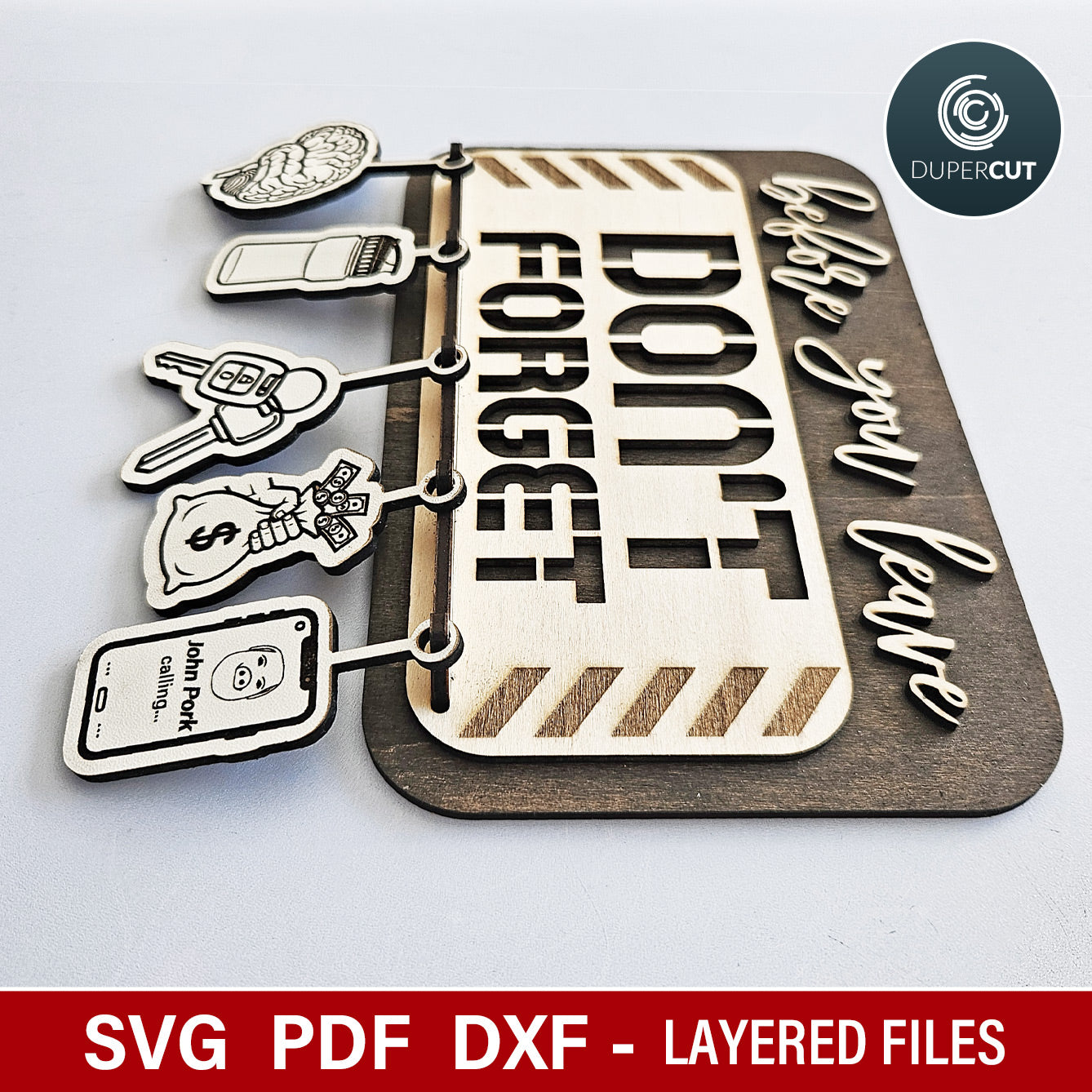 Before you leave reminders, funny prank sign, Don't forget to bring sign, laser cutting SVG files for Glowforge, Xtool, Cricut, scroll saw pattern by www.dupercut.com