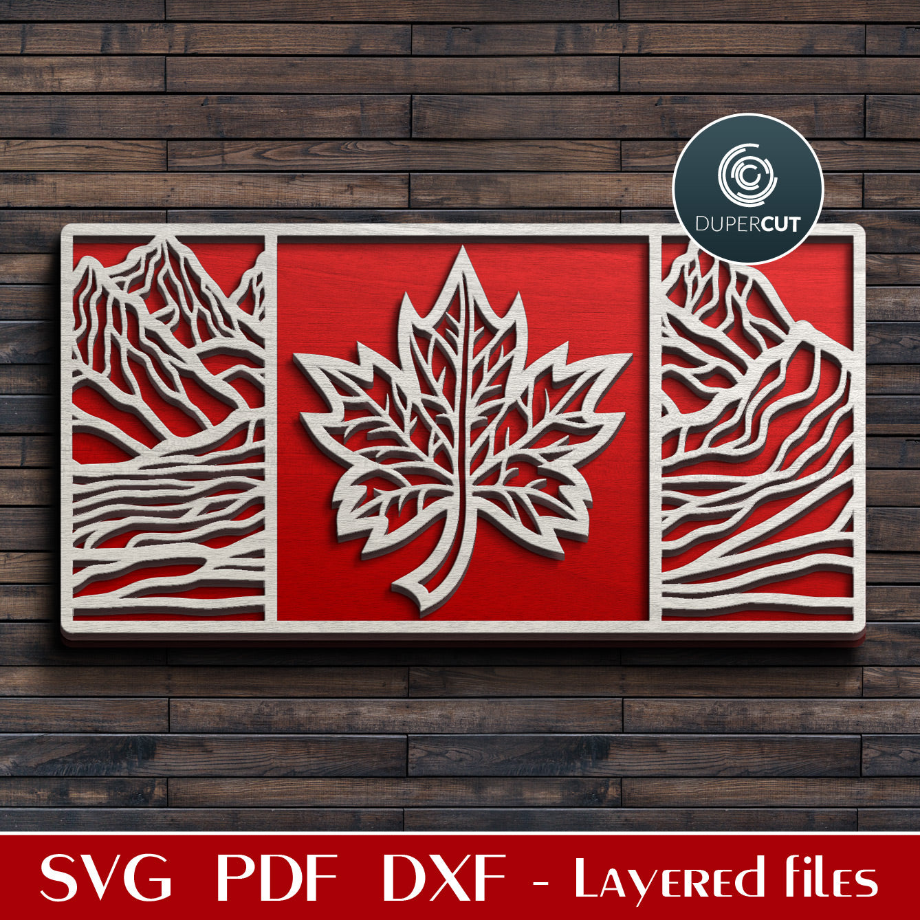 Canadian flag wall decor - SVG DXF layered cut files for laser and digital machines Glowforge, Cricut, Xtool, CNC plasma, scroll saw pattern by www.DuperCut.com