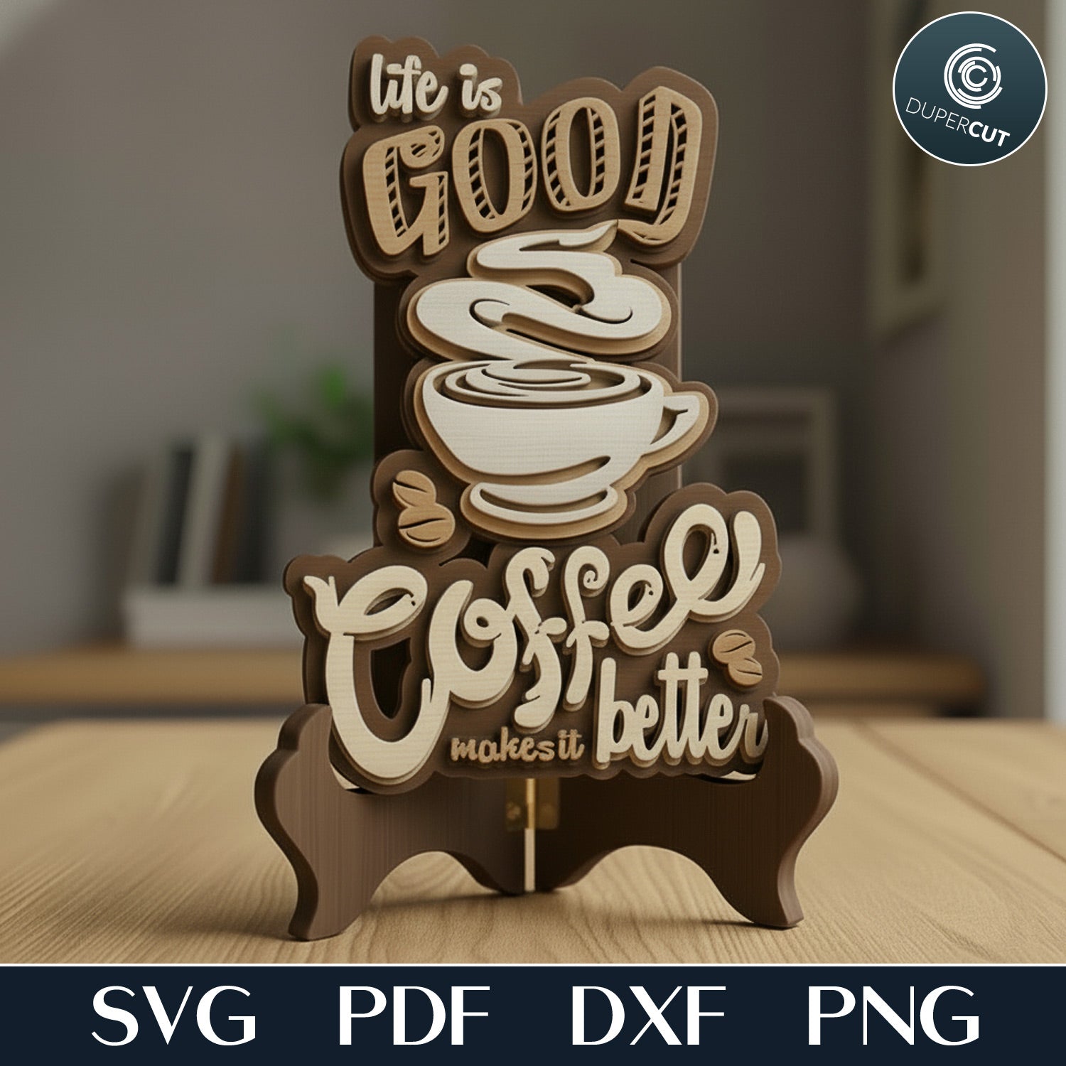 Cute Coffee phrase sign, Life is Good Coffee Makes it Better plaque. Layered vector files for laser cutting machines Glowforge, Xtool, Cricut, CNC plasma machines by www.DuperCut.com