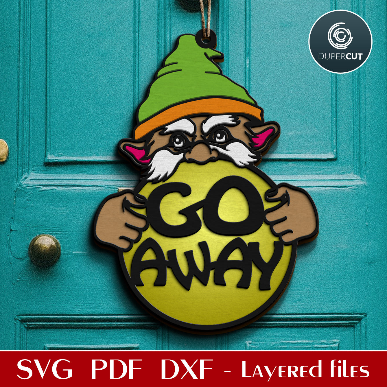 Grumpy Gnome Go Away sign door hanger - SVG DXF layered cutting files for Glowforge, Cricut, Silhouette, CNC plasma machines, scroll saw pattern by www.DuperCut.com
