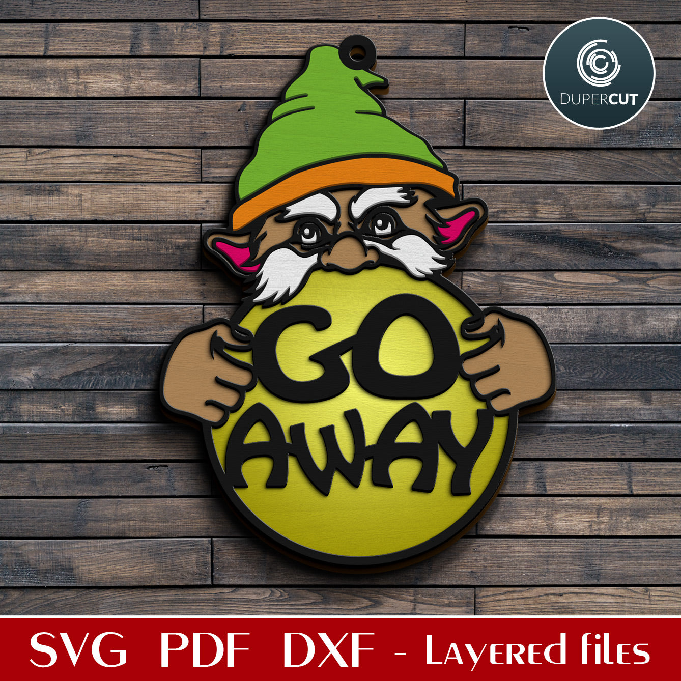 Grumpy Gnome funny Go Away sign door hanger - SVG DXF layered cutting files for Glowforge, Cricut, Silhouette, CNC plasma machines, scroll saw pattern by www.DuperCut.com