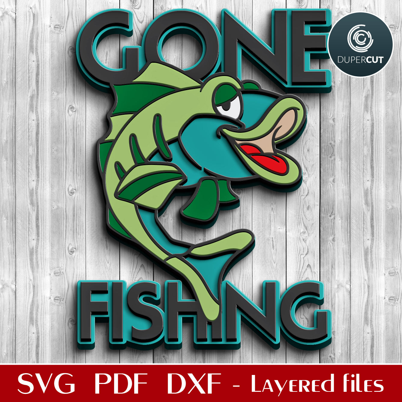 GONE FISHING SIGN - SVG / DXF – DuperCut