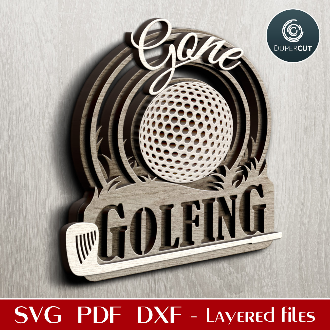 Gone Golfing layered sign template SVG DXF vector files for laser cut machines Glowforge, Xtool, Cricut by www.dupercut.com