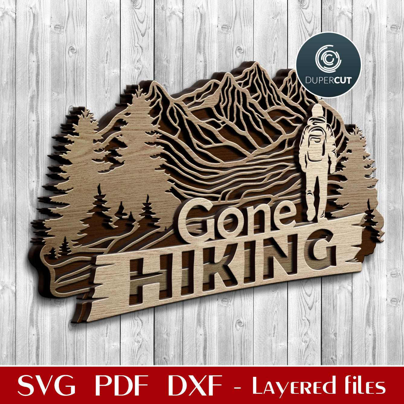 Gone hiking mountains trees nature sign - SVG DXF layered cut files for laser and digital machines Glowforge, Xtool, Cricut, CNC plasma machines, scroll saw pattern by www.DuperCut.com