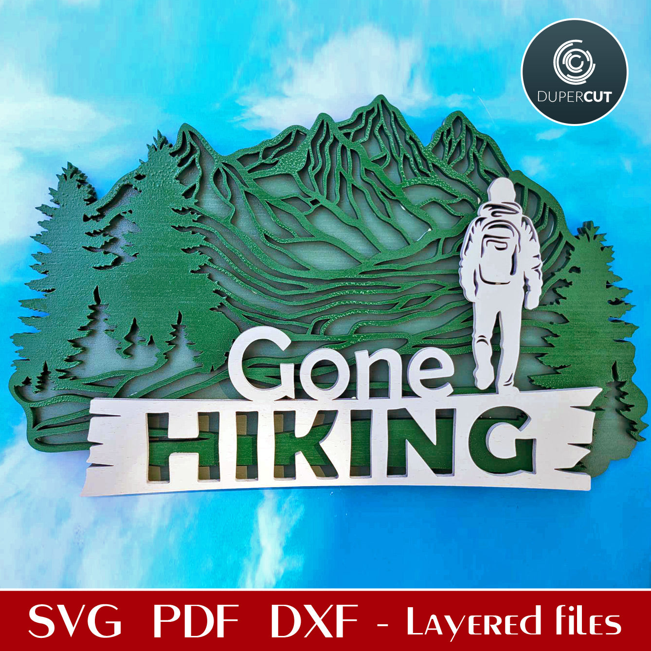 Gone hiking mountain sign - SVG DXF layered cut files for laser and digital machines Glowforge, Xtool, Cricut, CNC plasma machines, scroll saw pattern by www.DuperCut.com