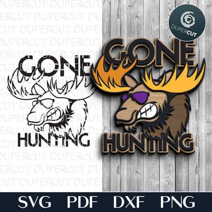 Gone Hunting sign - cool moose in sunglasses - SVG DXF vector files for laser cutting Glowforge, X-tool, Cricut, CNC plasma machines by www.DuperCut.com