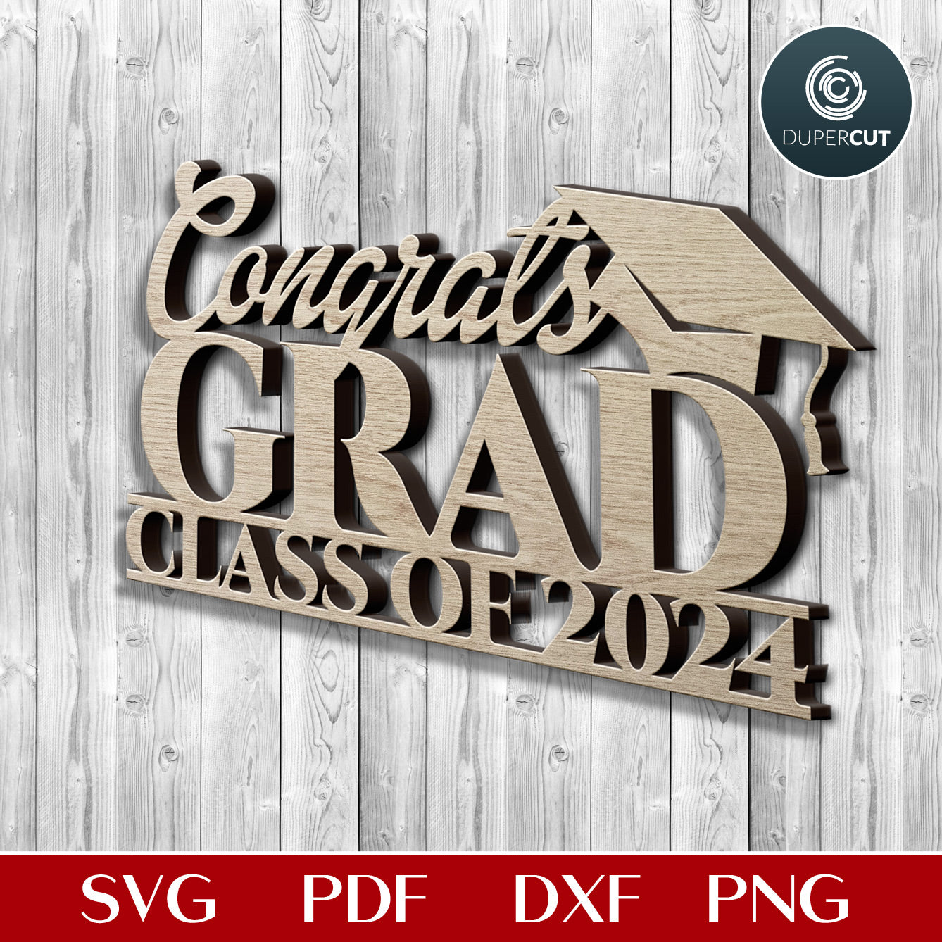 Congrats Grad class of 2024, graduation sign SVG DXF EPS files for Glowforge, Cricut, Xtool, CNC plasma machines by www.dupercut.com