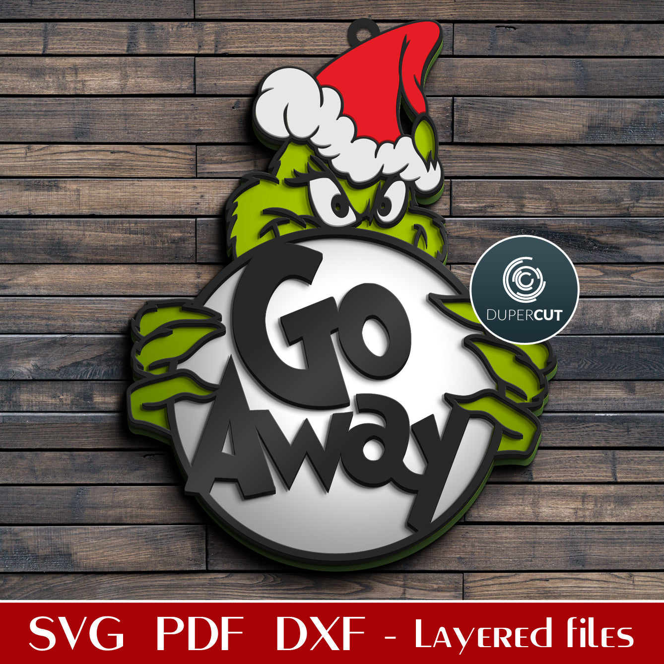 Grinch Go Away sign - funny DIY door hangers - SVG DXF layered cutting files for laser Glowforge, Xtool, Cricut, CNC plasma machines, scroll saw pattern by www.DuperCut.com