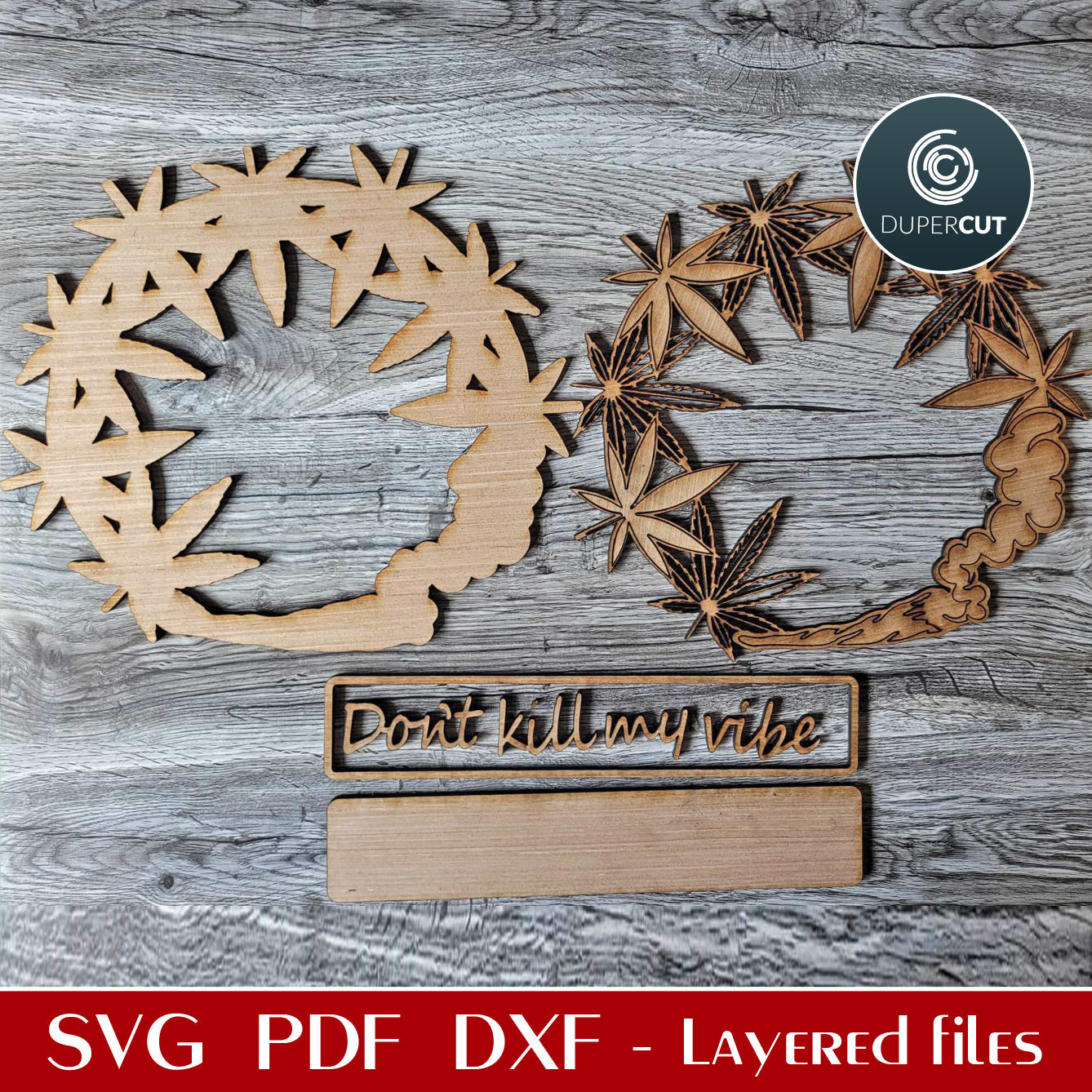 Cannabis marijuana door hanger wreath Don't Kill My Vibe - funny phrase - - SVG DXF vector files for laser cutting, Glowforge, Cricut, X-tool, CNC plasma machines, scroll saw pattern by www.DuperCut.com