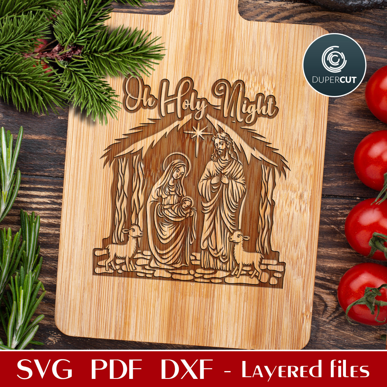 Christmas Nativity scene Oh Holy Night - SVG vector layered files for laser cutting and engraving, sublimation, Glowforge, Cricut, CNC plasma machines by www.dupercut.com