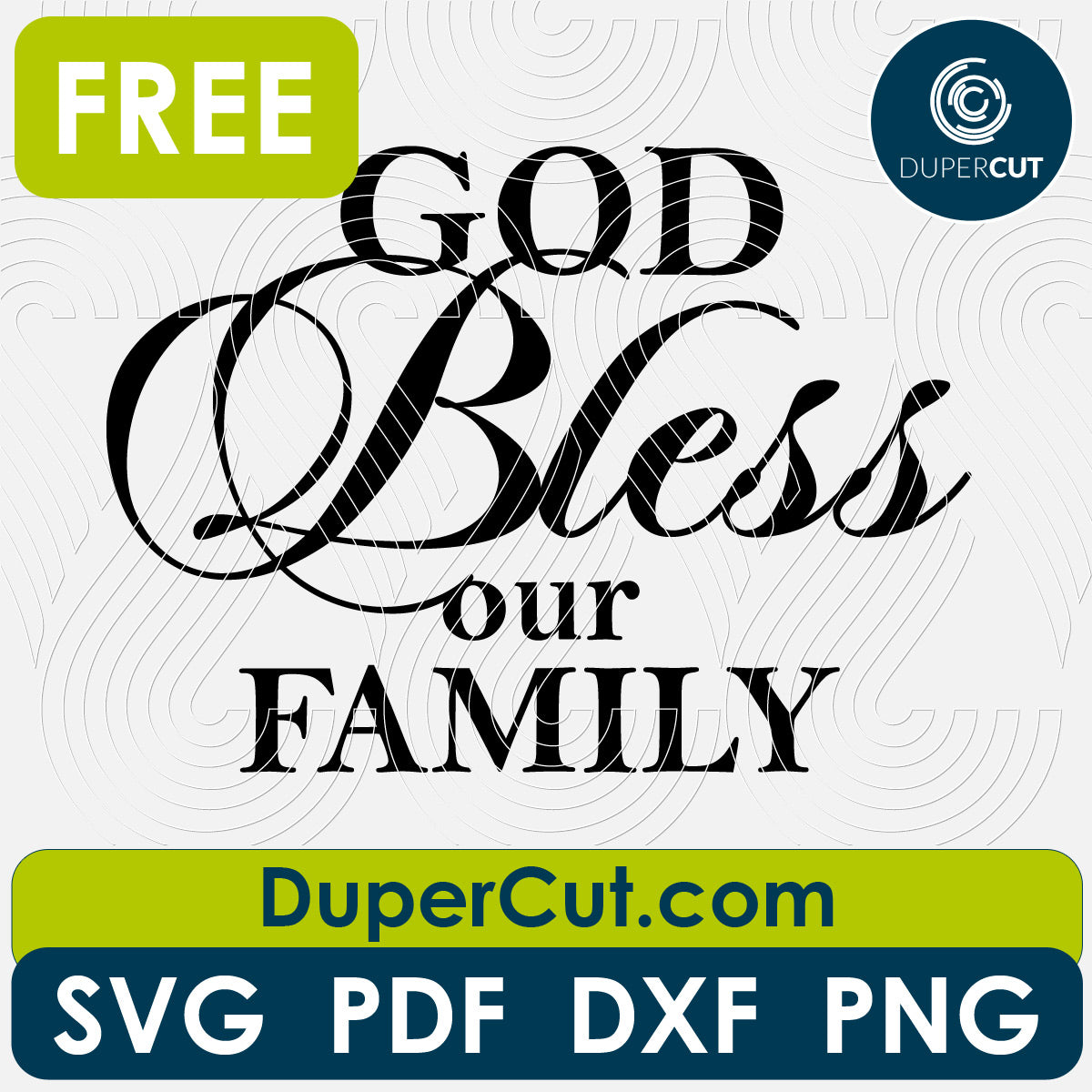 God bless our family - free SVG PNG DXF vector files for laser and blade cutting machines. Glowforge, Cricut, Silhouette cameo templates by www.DuperCut.com