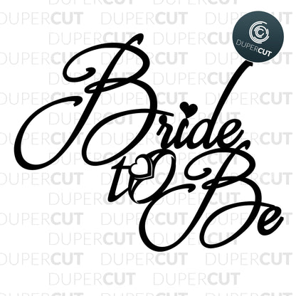 Paper cutting Template - Bride to Be Cake topper