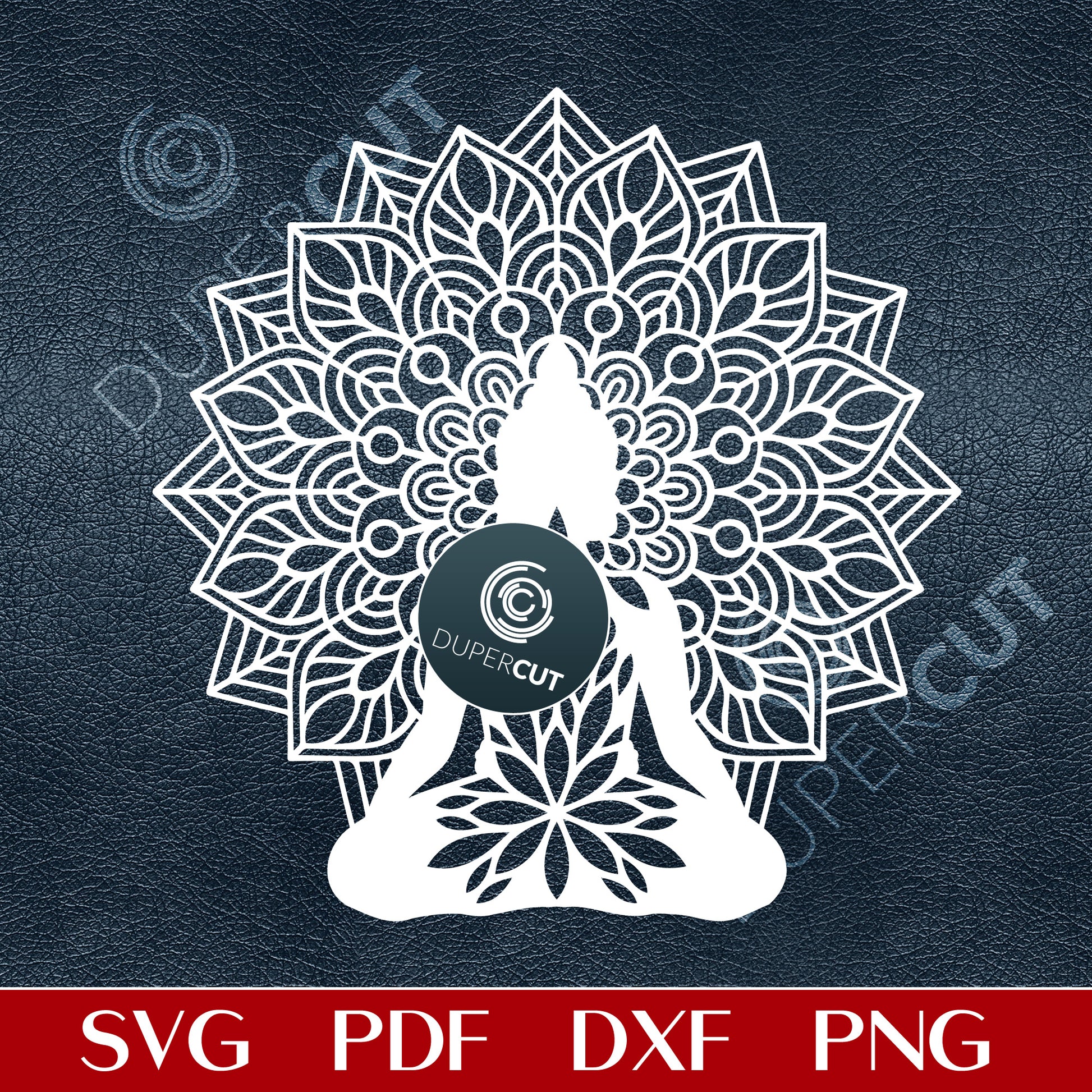Mandala Buddha - paper and vinyl cutting template SVG, PDF, DXF vector files for Glowforge, Cricut, Silhouette Cameo, CNC Plasma machines