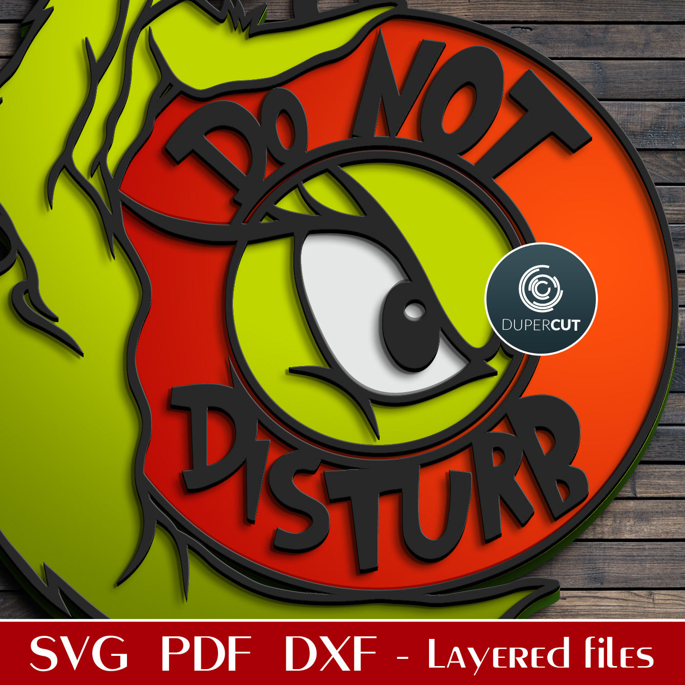 "Do not disturb" funny Grinch door hanger - layered template. SVG DXF vector files for laser cutting Glowforge, Cricut, CNC plasma machines, scroll saw pattern by DuperCut