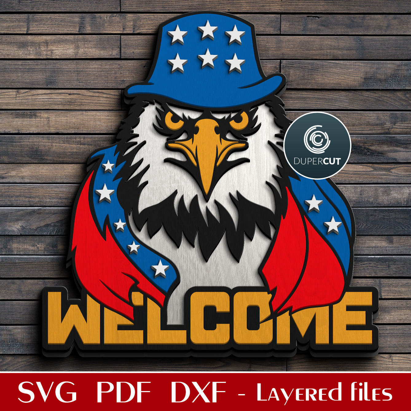 USA flag patriotic Eagle welcome sign - SVG PDF layered cutting files for Glowforge, Cricut, Silhouette, CNC plasma machines, scroll saw pattern by www.DuperCut.com