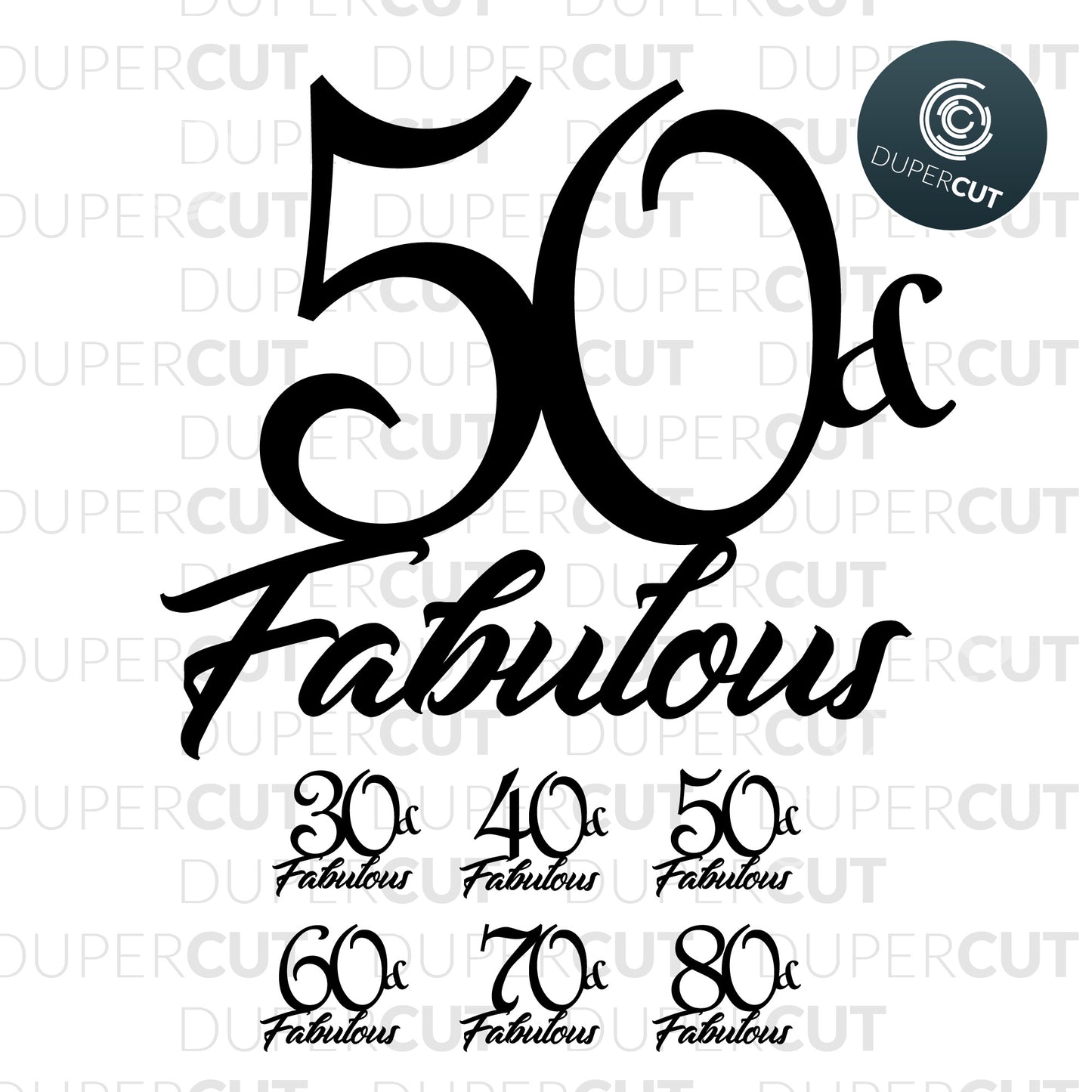 Paper Cutting Template - Cake Toppers - 50 and fabulous - 50th anniversary