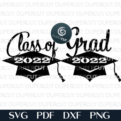 Graduation 2022 - SVG DXF PNG cutting files for Cricut, Glowforge, Silhouette Cameo, laser machines