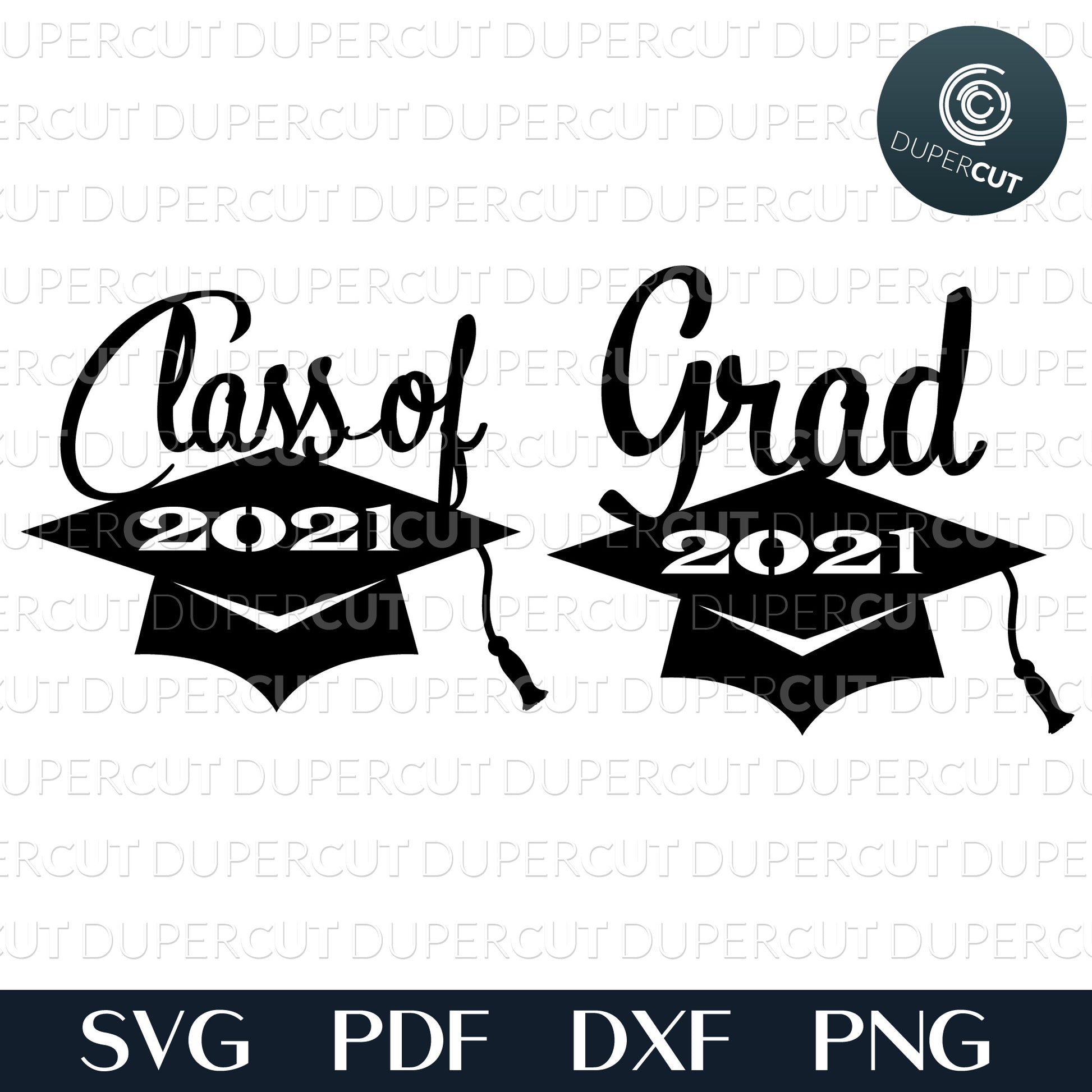 Graduation 2021, cake topper template, SVG PNG DXF files for cutting, laser engraving, scrapbooking. For use with Cricut, Glowforge, Silhouette, CNC machines.