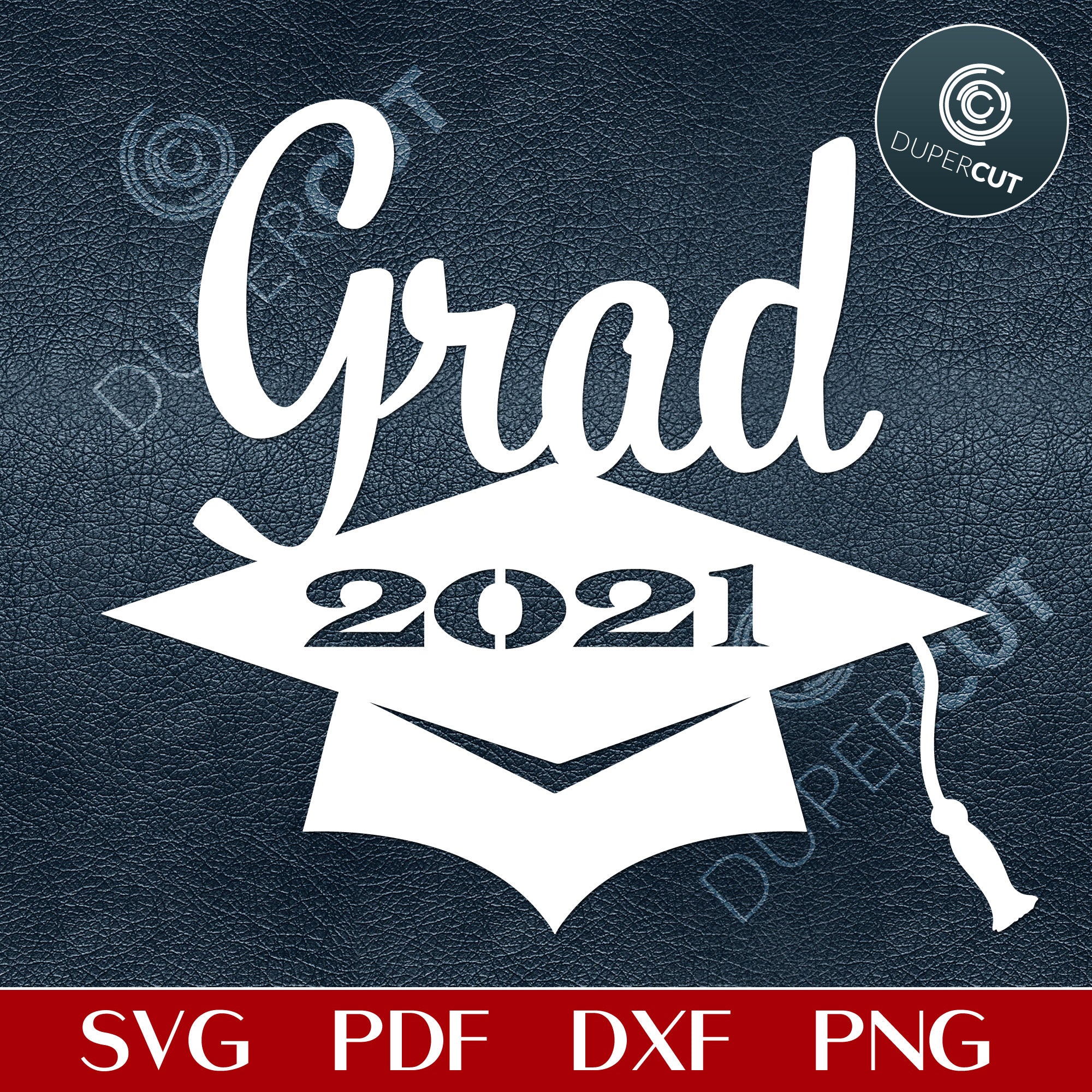 GRAD 2021 - SVG / PDF / DXF / PNG – DuperCut