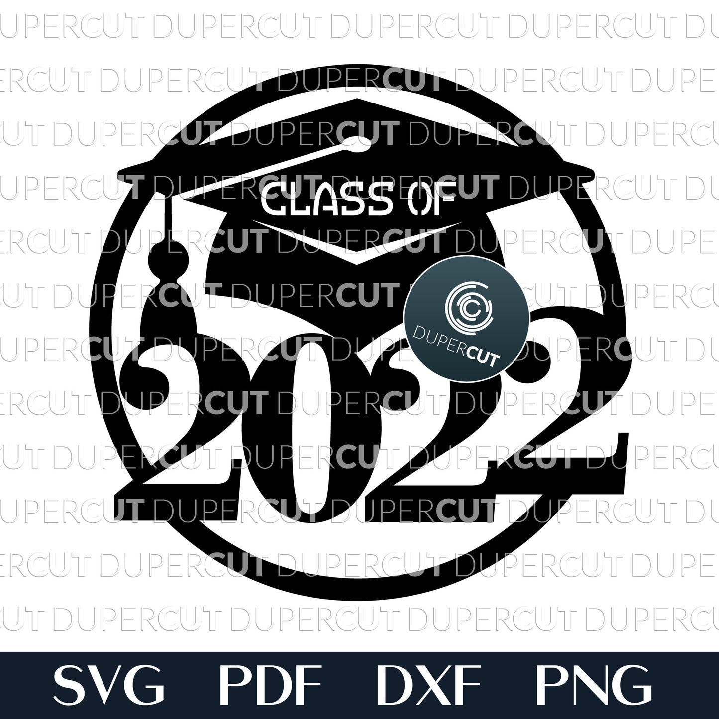 Congrats grad - Class of 2022 - Graduation decoration - SVG PNG DXF cutting files by DuperCut for Glowforge, Cricut, Silhouette Cameo, CNC plasma machines