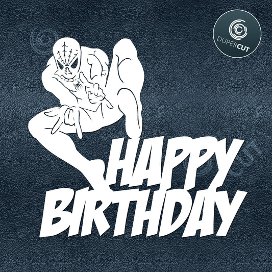 Spiderman Happy Birthday Cake topper template - SVG DXF PNG files for Cricut, Glowforge, Silhouette Cameo, CNC Machines