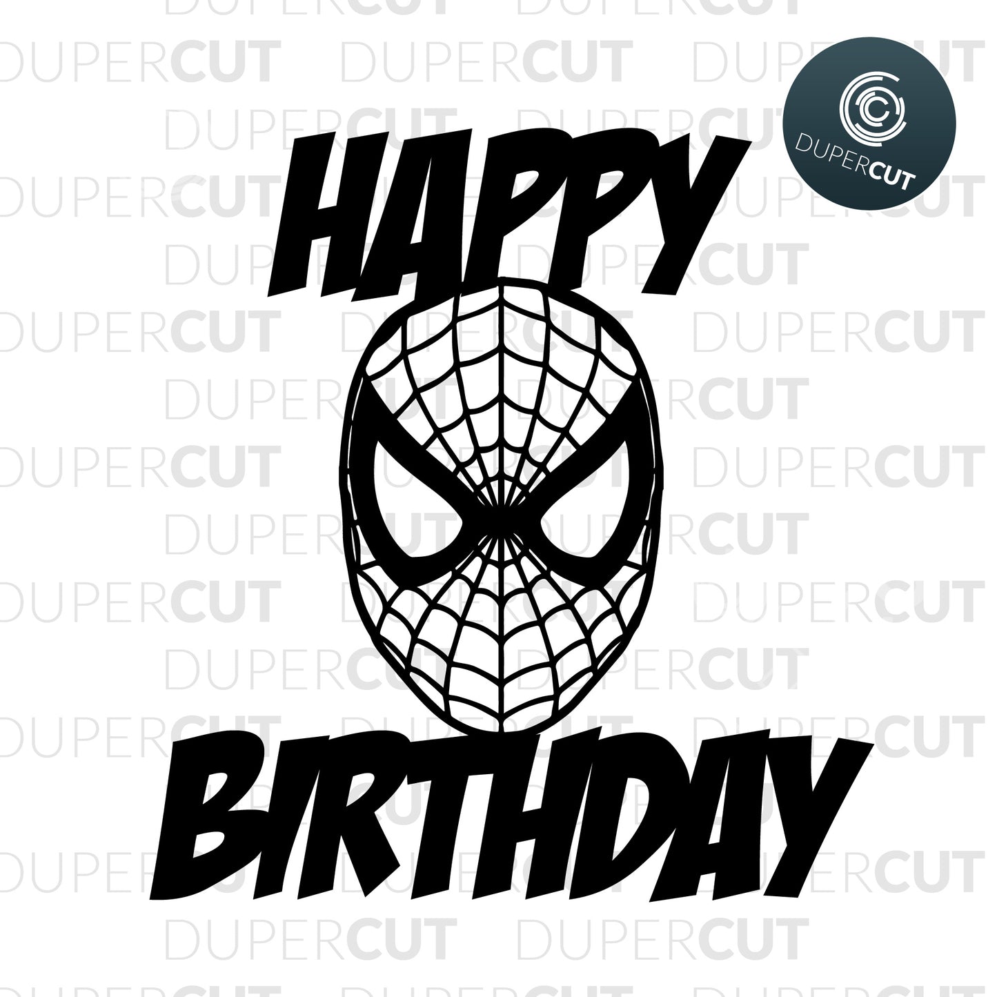 Spidermand Happy Birthday Cake topper template - SVG DXF PNG files for Cricut, Glowforge, Silhouette Cameo, CNC Machines