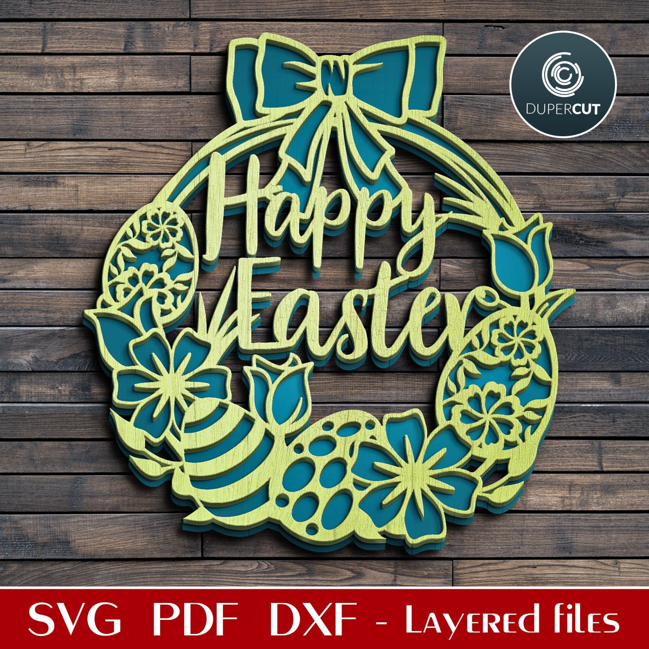 Happy Easter door sign decoration - SVG DXF vector layered files for Glowforge, Cricut, Silhouette Cameo, CNC plasma machines, scroll saw pattern by www.dupercut.com