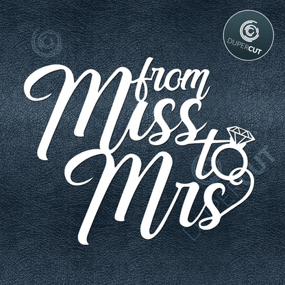 From Miss to Mrs - SVG / PDF / DXF