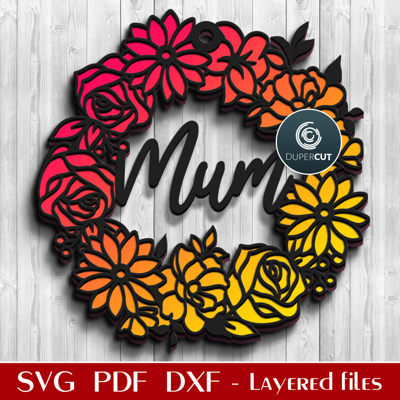 Mother's Day MUM flower wreath door hanger - SVG DXF layered laser cutting files for Glowforge, Cricut, Silhouette, CNC plasma machines, scroll saw pattern by www.DuperCut.com 
