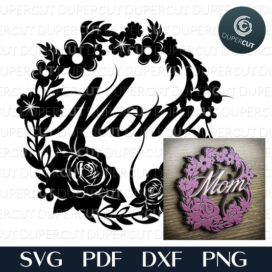 Layered laser files. Mom floral wreath, DIY Mother's Day gift. SVG JPEG DXF files. Template for paper cutting, laser, print on demand. For use with Cricut, Glowforge, Silhouette Cameo, CNC machines. Personal or commercial license.