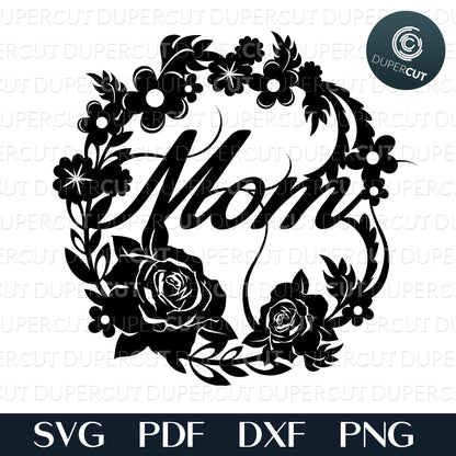 Mom floral wreath, DIY Mother's Day gift. SVG JPEG DXF files. Template for paper cutting, laser, print on demand. For use with Cricut, Glowforge, Silhouette Cameo, CNC machines. Personal or commercial license.