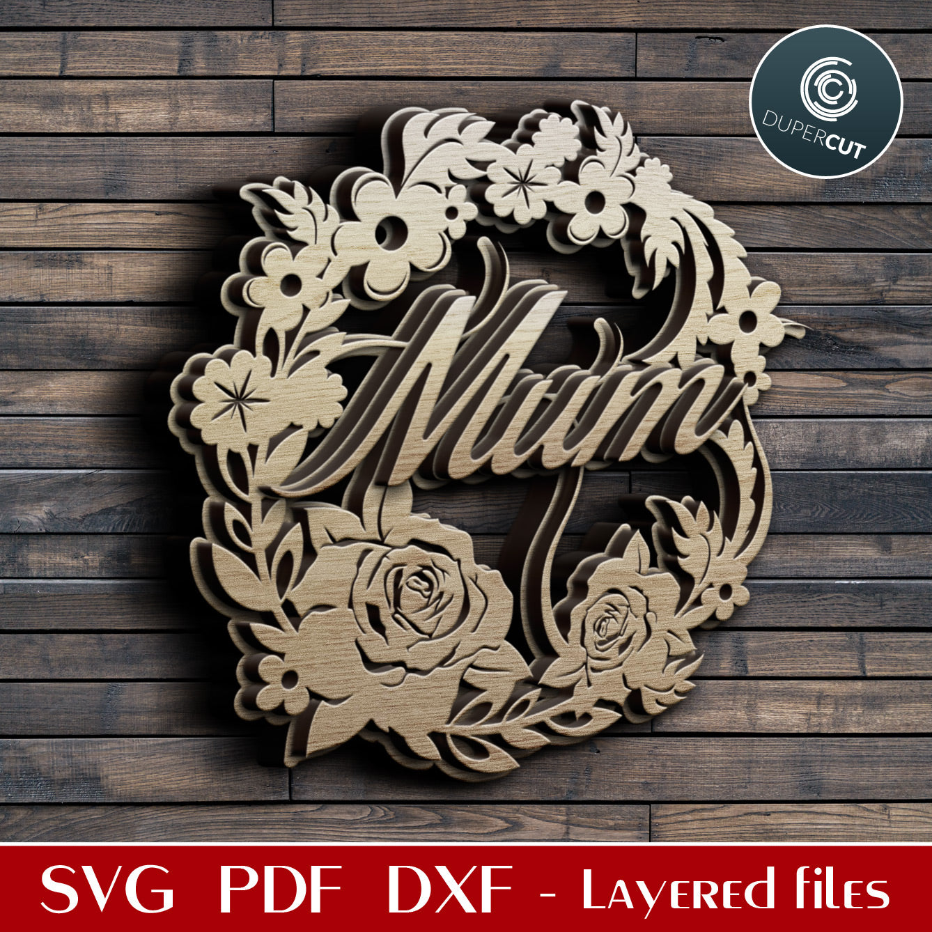DIY gifto for mom, floral wreath layered cutting files - SVG PDF DXF vector files for laser cutting, Glowforge, Cricut, Silhouette Cameo, CNC plasma machines