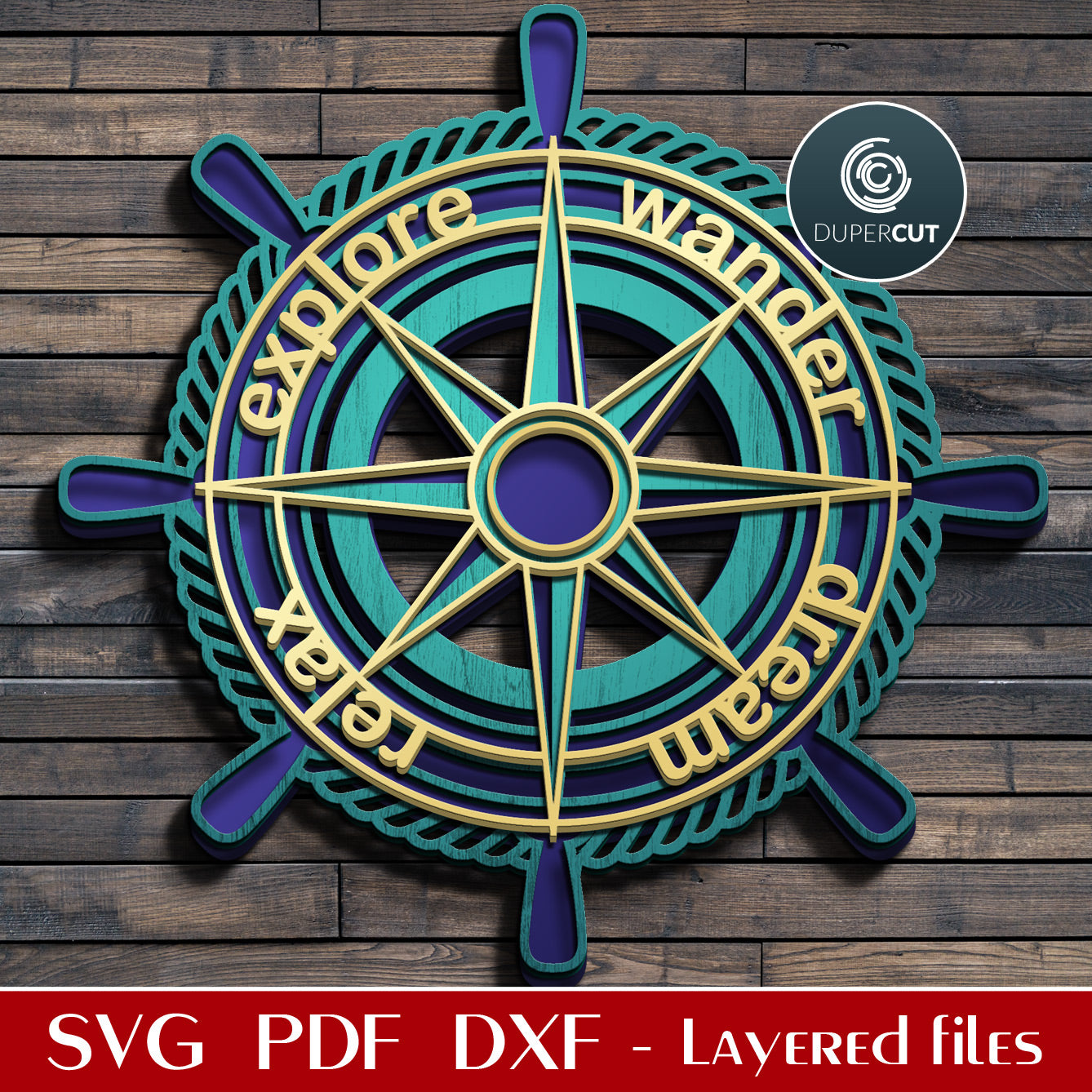 Nautical ship compass sign - diy home decor - explore wander dream relax  - SVG PDF DXF layered laser cutting files for Glowforge, Cricut, Silhouette, CNC plasma machines by DuperCut