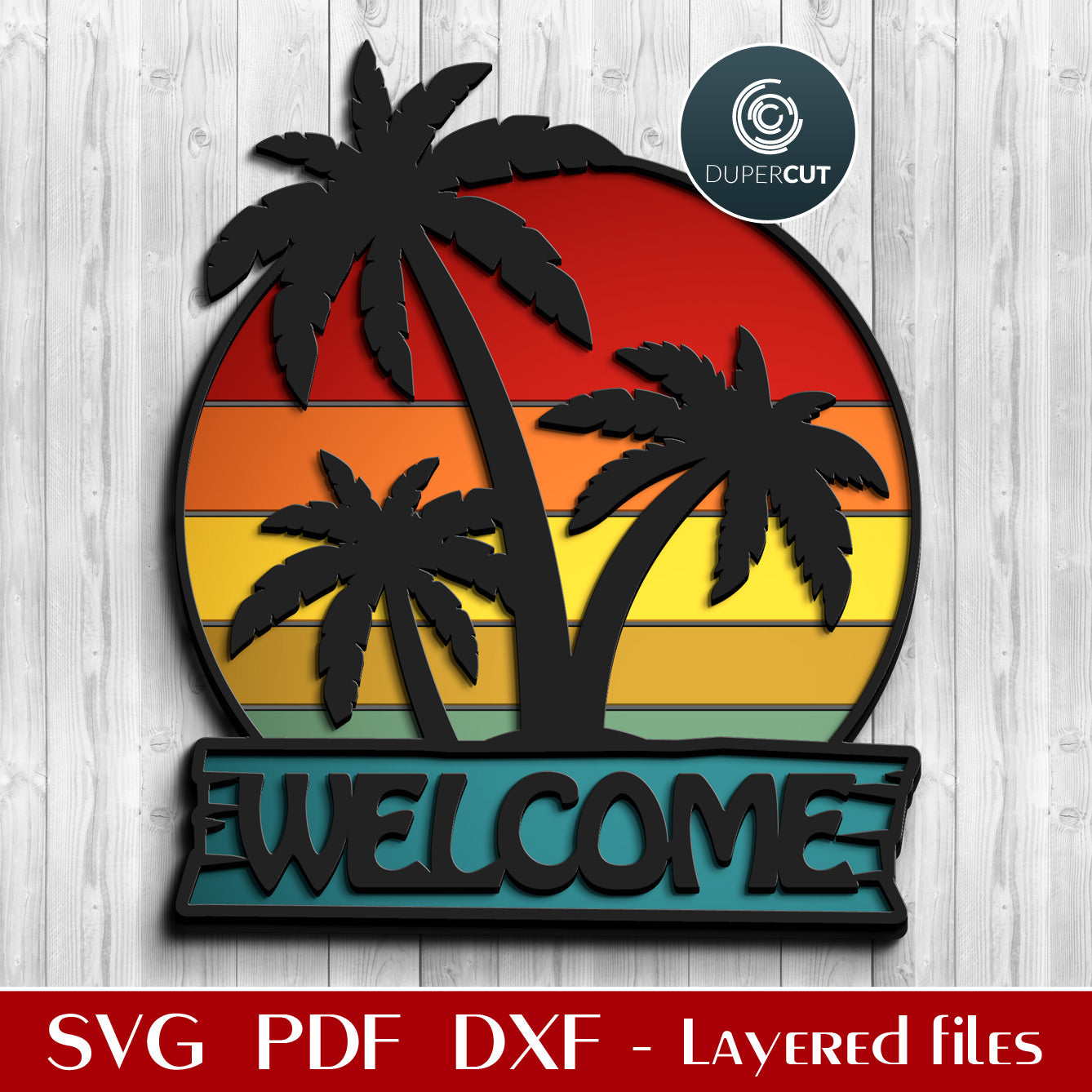 Palm trees retro sunset welcome sign - SVG DXF layered cutting files for Glowforge, Cricut, Silhouette, CNC plasma machines pattern by DuperCut