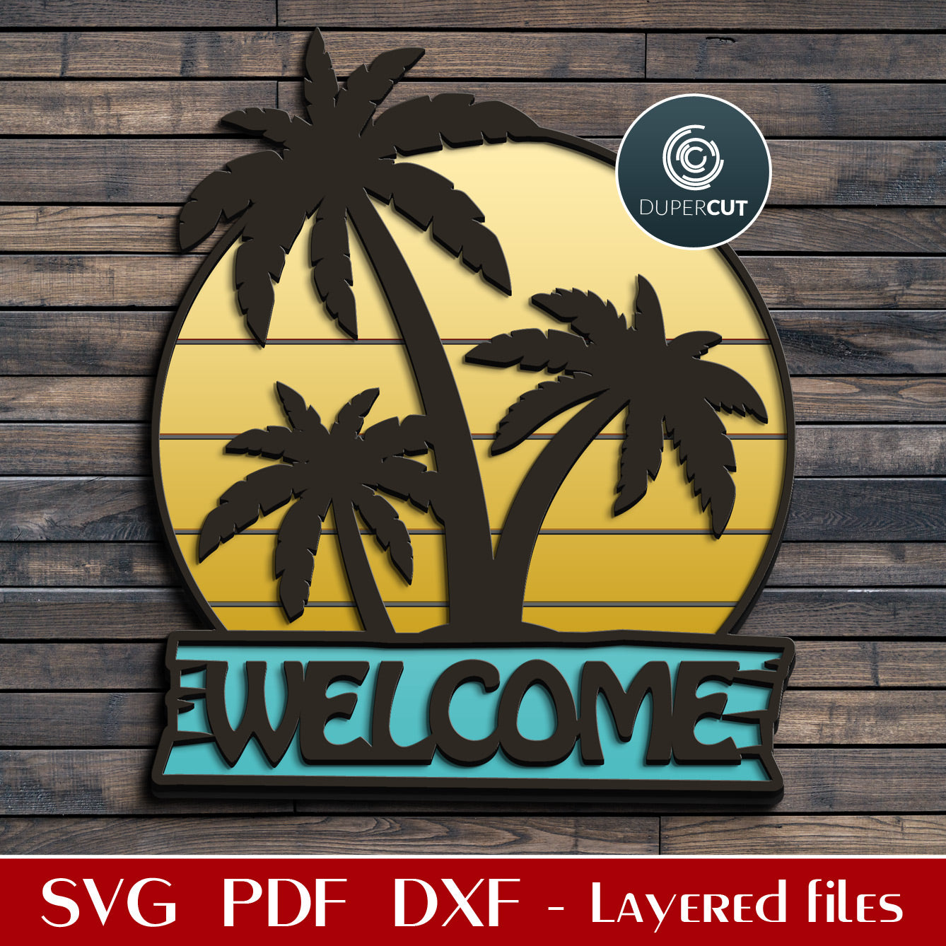 Beach palm welcome sign - personalized add custom text  - SVG DXF layered cutting files for Glowforge, Cricut, Silhouette, CNC plasma machines pattern by DuperCut