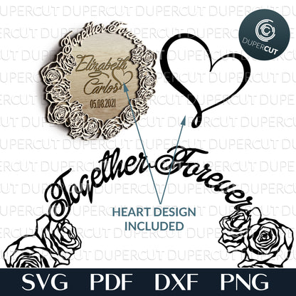 Together Forever - add custom engraving. Wedding decoration floral wreath layered files - SVG PDF DXF template for laser cutting and engraving, Glowforge, Cricut, Silhouette Cameo, CNC plasma machines
