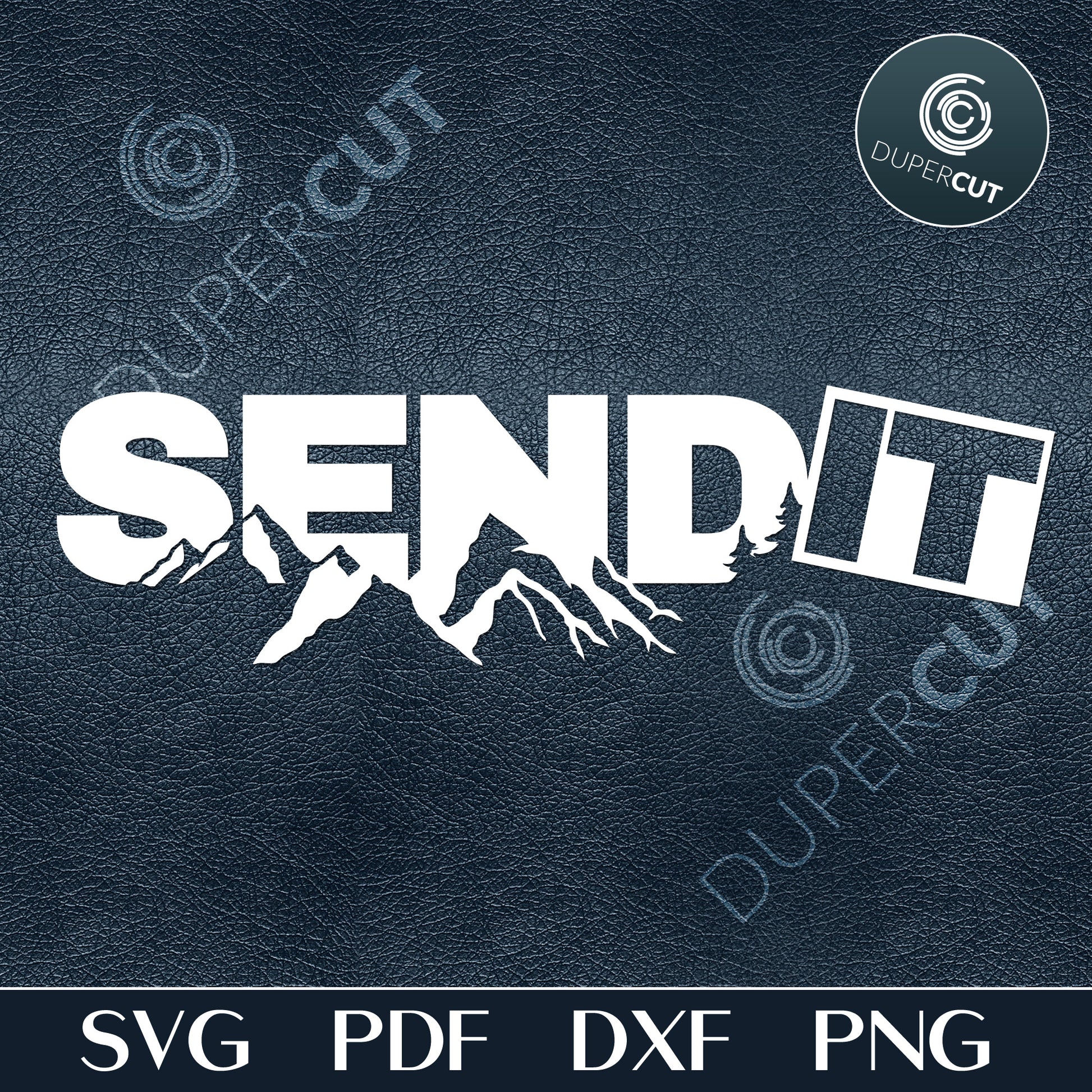 Send it - custom design with mountains, outdoor adventure vinyl. SVG PNG DXF cutting files for Cricut, Silhouette, Glowforge, print on demand, sublimation templates