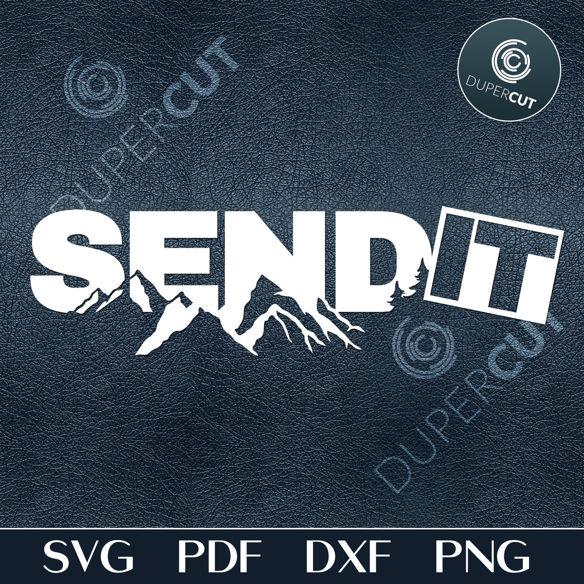 SEND IT - SVG / PDF / DXF / PNG – DuperCut
