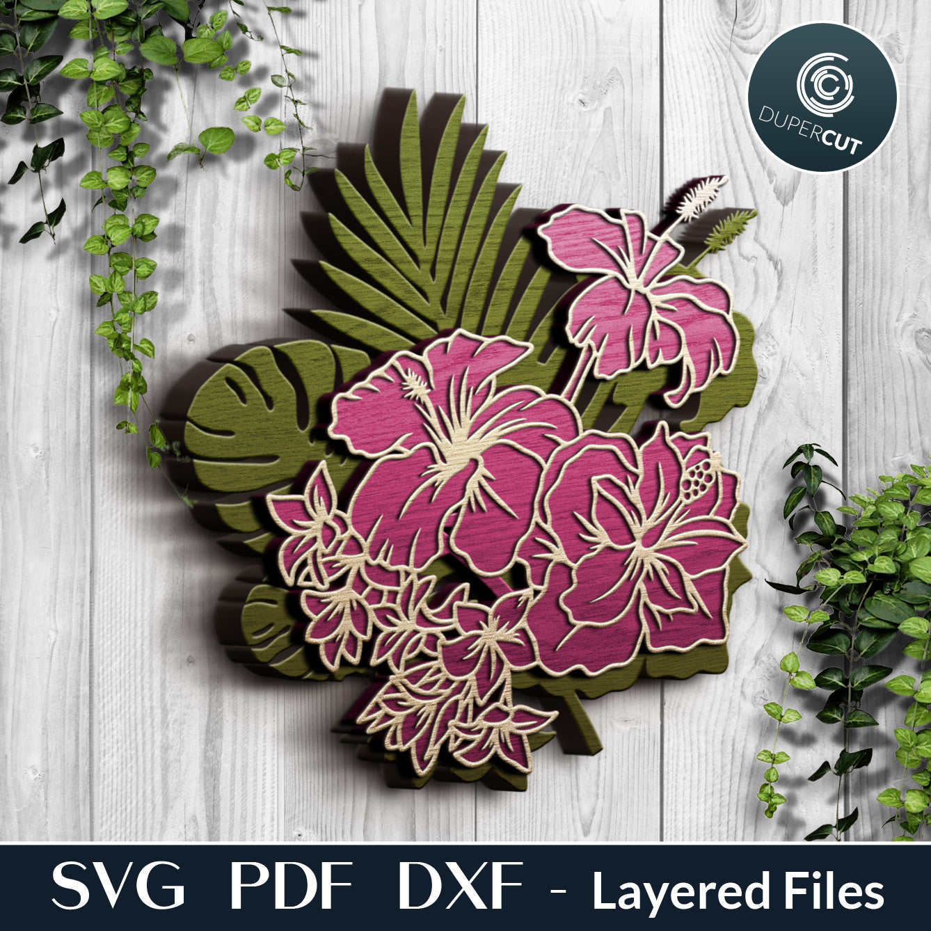 Tropical flower bouquet - layered cut files by DuperCut - SVG PDF DXF vector template for Glowforge, laser cutting machines, engraving, Cricut, Silhouette cameo