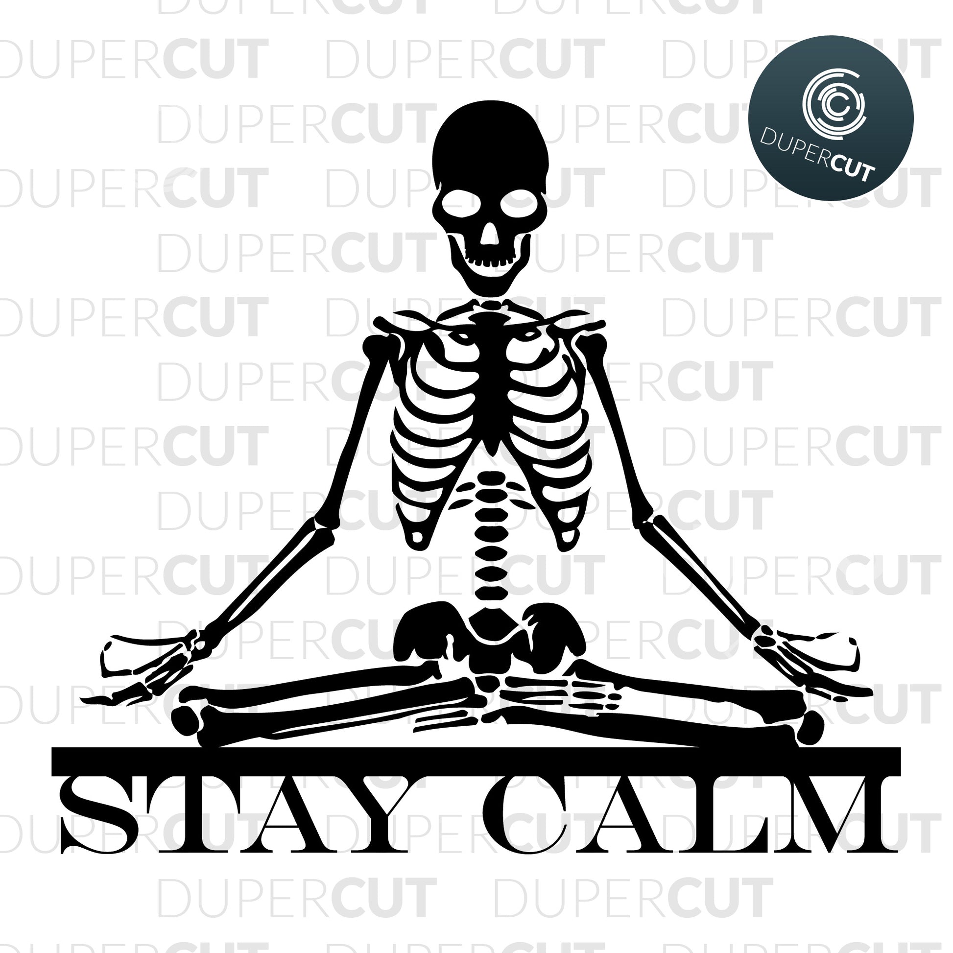 Stay Calm Skeleton Silhouette. SVG JPEG DXF files, Paper cutting template for cutting crafts, laser, sublimation, vinyl, print on demand