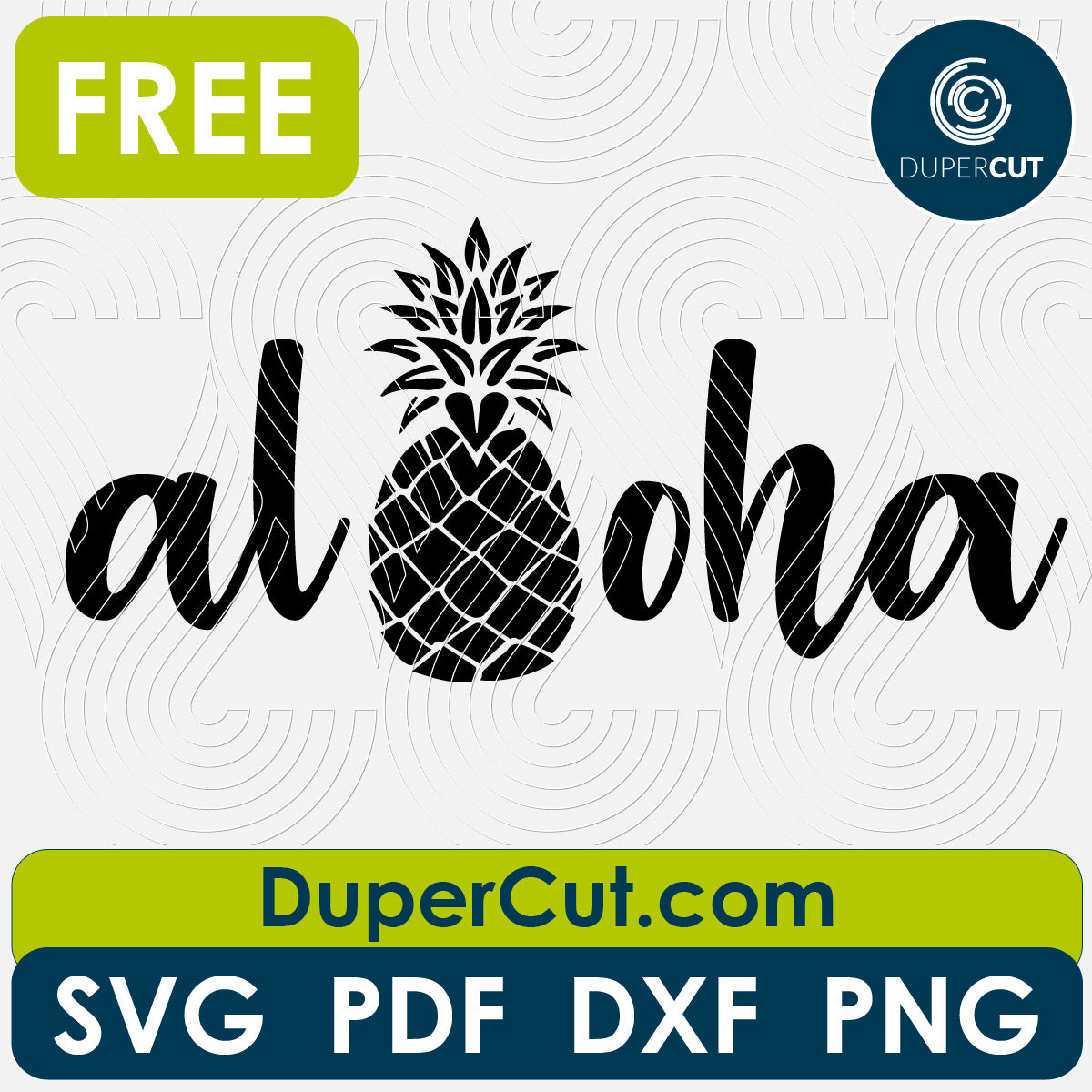 Aloha pineapple - free cutting files SVG DXF vector template for laser cutting and engraving. For Glowforge, Cricut, Silhouette, scroll saw, cnc plasma machines by DuperCut
